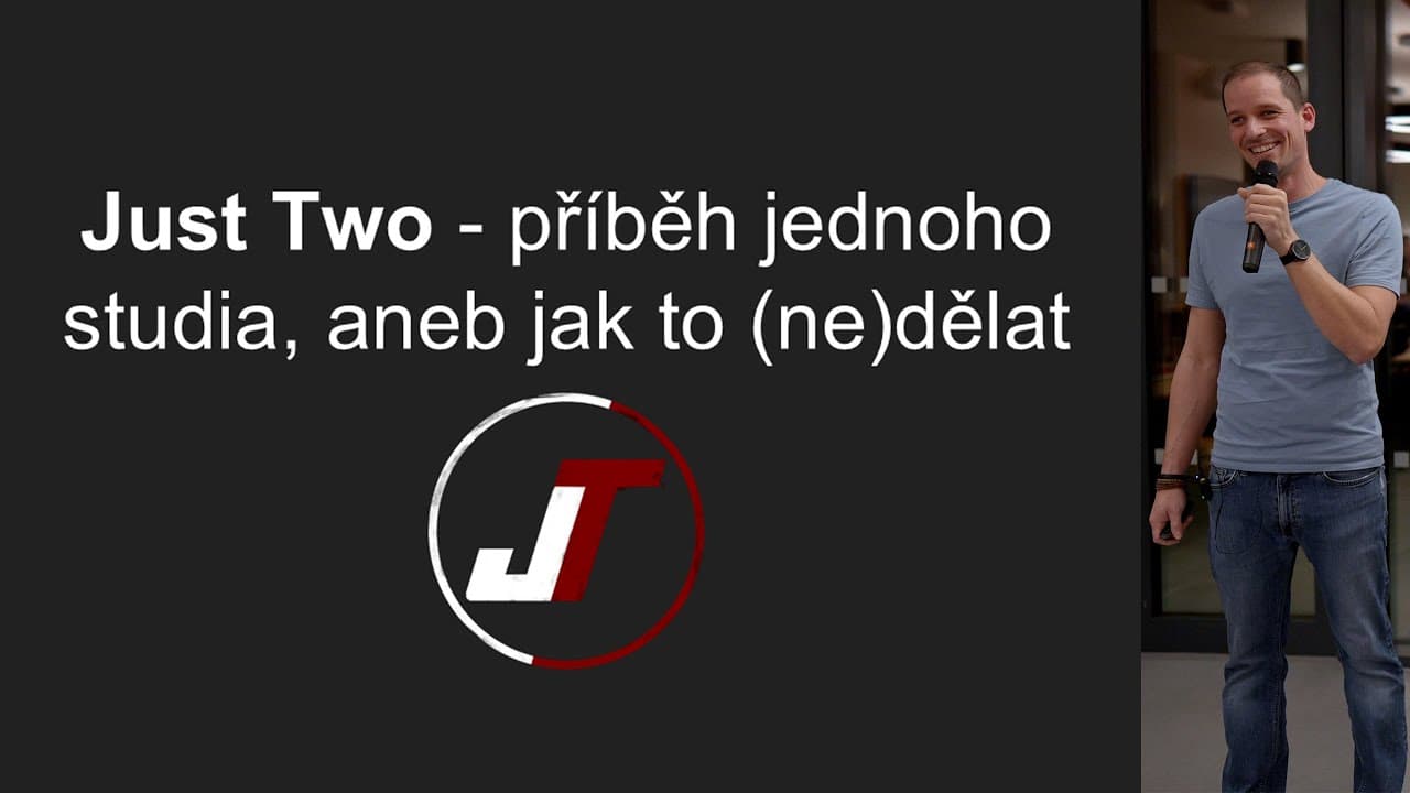 Just Two, příběh jednoho studia, aneb jak to (ne)dělat